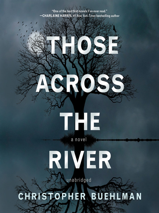 Title details for Those Across the River by Christopher Buehlman - Available